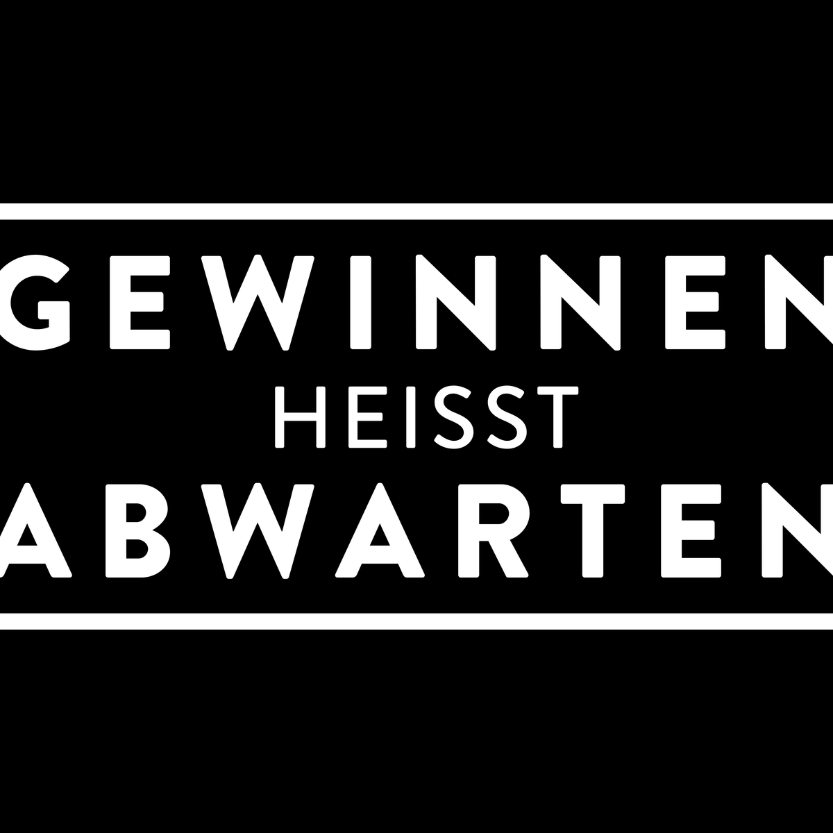 Metallschild "Gewinnen heisst Abwarten"