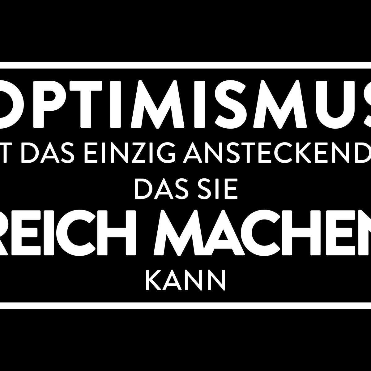 Metallschild "Optimismus ist das einzig Ansteckende, das Sie reich machen kann"