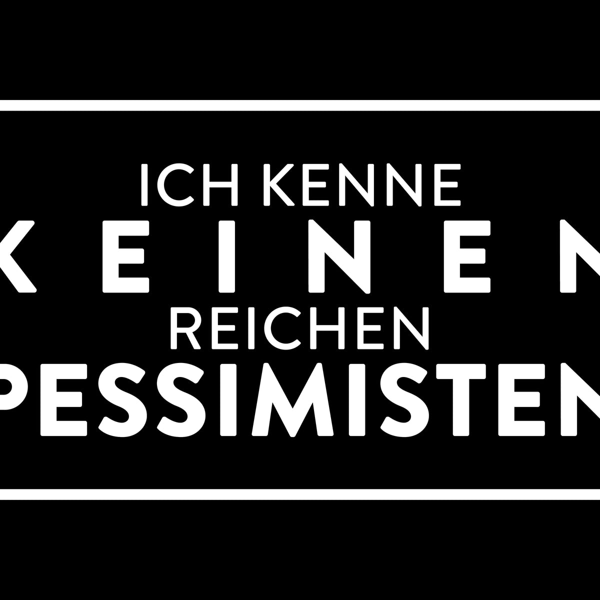 Metallschild "Ich kenne keinen reichen Pessimisten"