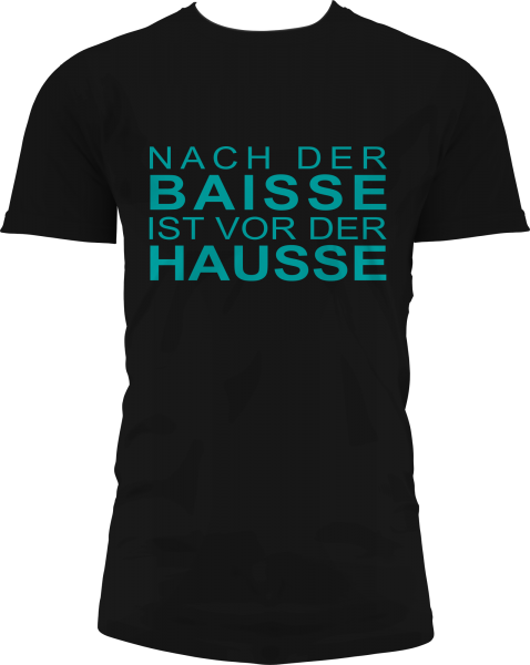 T-Shirt "Nach der Baisse ist vor der Hausse" - türkis