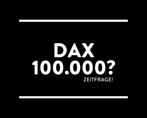 Metallschild "DAX 100.000? - Zeitfrage!"